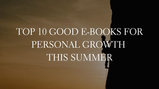 GOOD E-BOOKS - Top 10 Good E-Books for Personal Growth This Summer