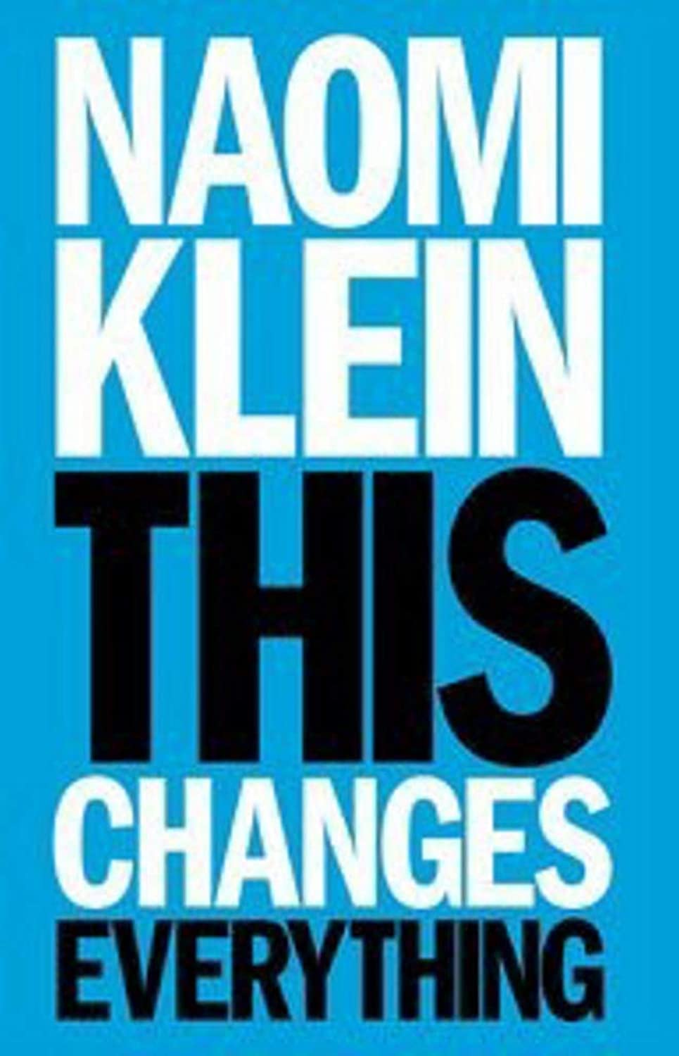 This Changes Everything: Capitalism vs. The Climate