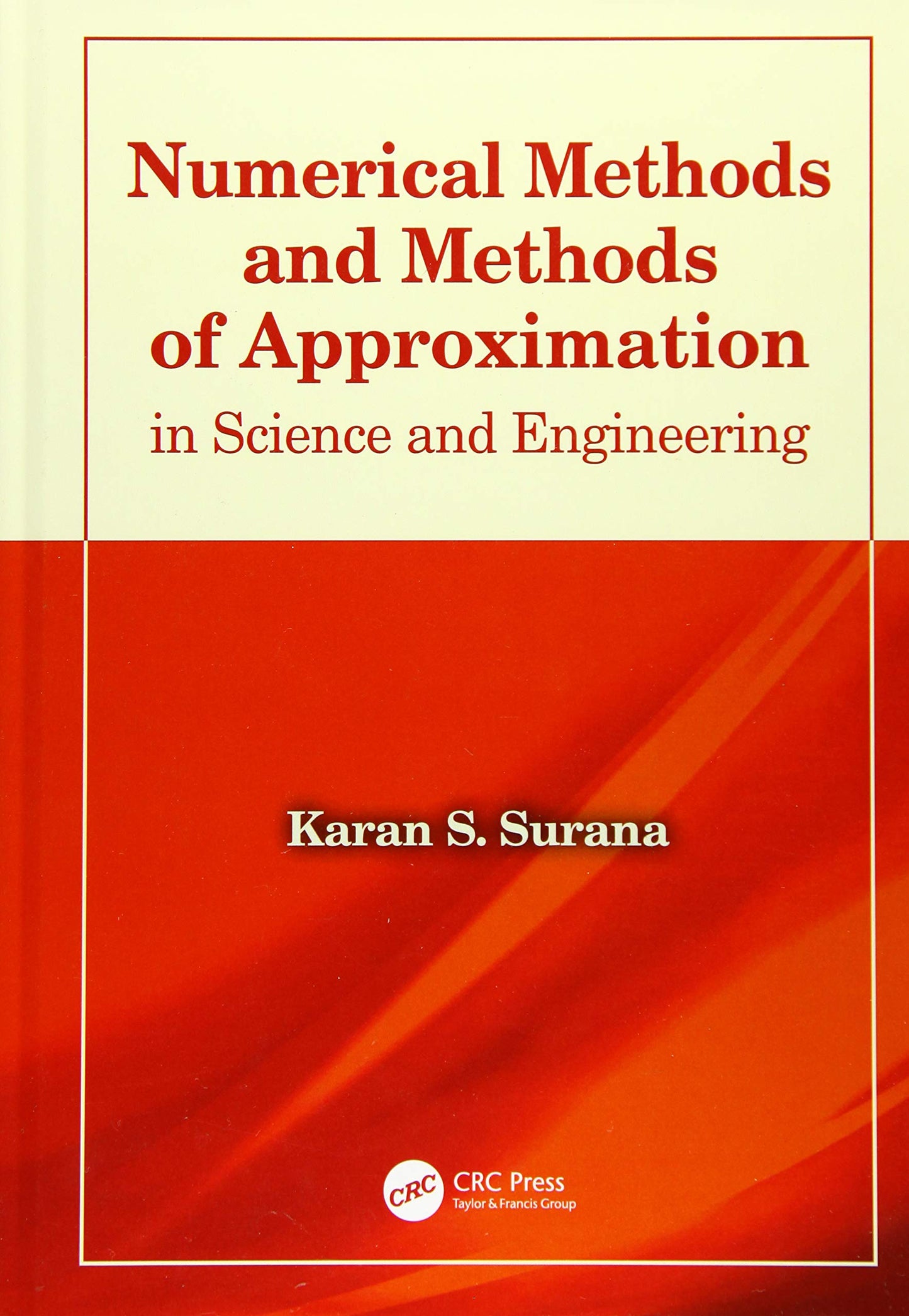 Numerical Methods and Methods of Approximation in Science and Engineering: in Science and Engineering