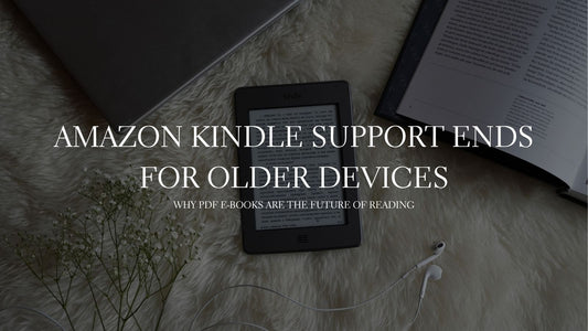 GOOD E-BOOKS - Amazon Kindle Support Ends for Older Devices — Why PDF E-Books Are the Future of Reading