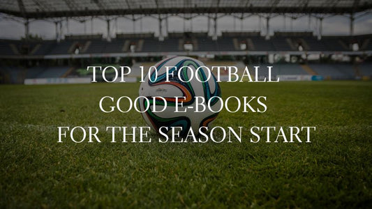 GOOD E-BOOKS - Top 10 Football Good E-Books for the Season Start