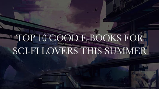 GOOD E-BOOKS - Top 10 Good E-Books for Sci-Fi Lovers This Summer