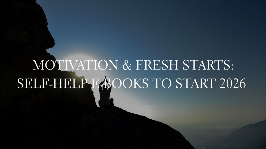 Good E-Books: New Year Motivation & Fresh Starts- Self-Help E-Books to Start 2026 Strong
