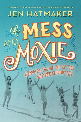 Of Mess and Moxie