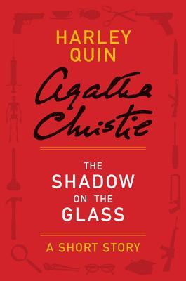 The Shadow Of The Glass